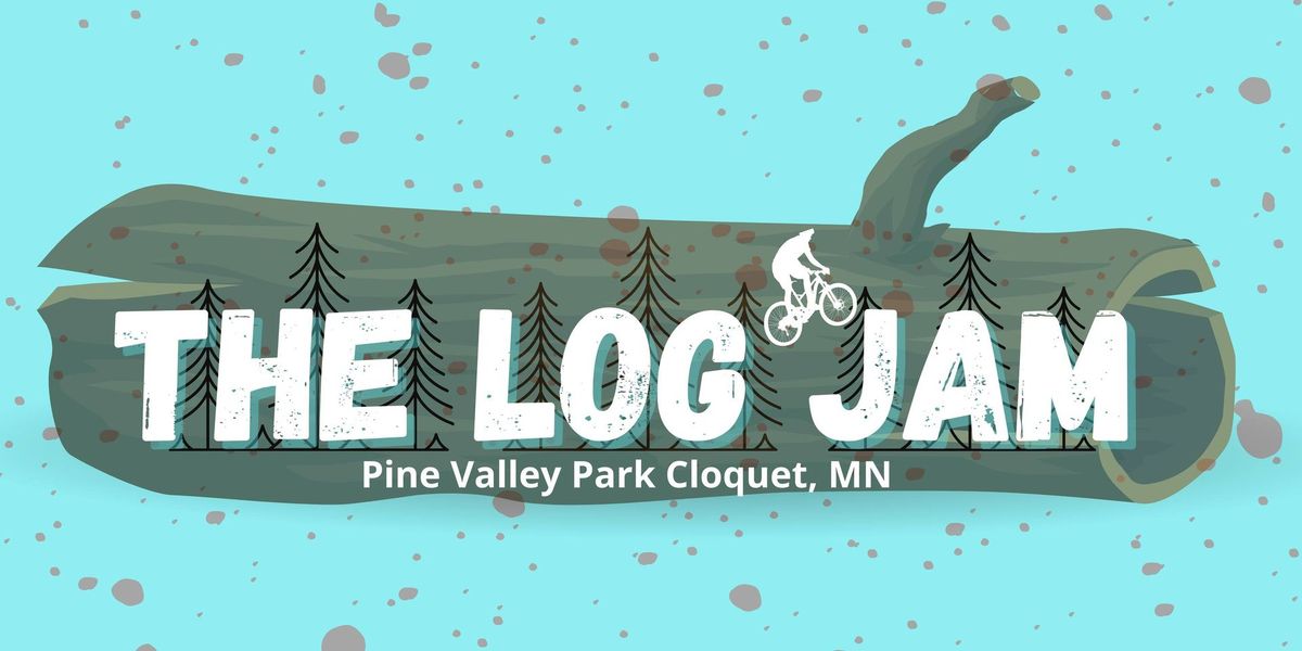 3rd Annual Log Jam