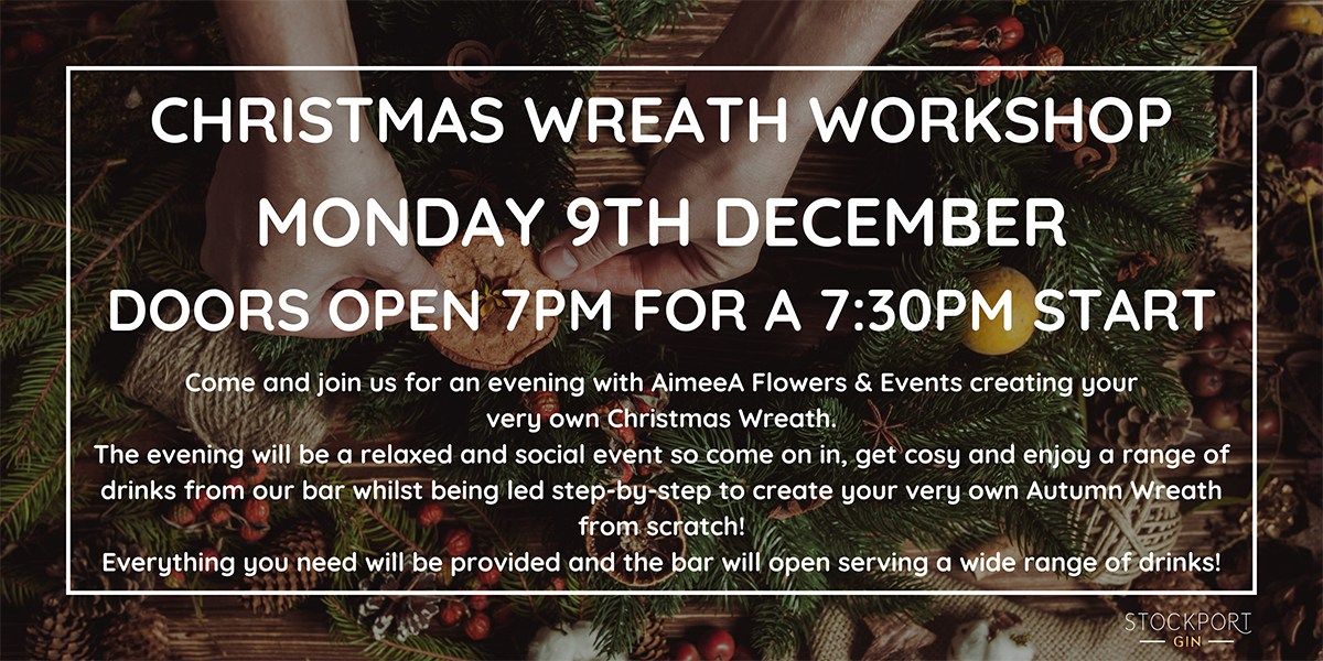 CHRISTMAS WREATH WORKSHOP - 9th December