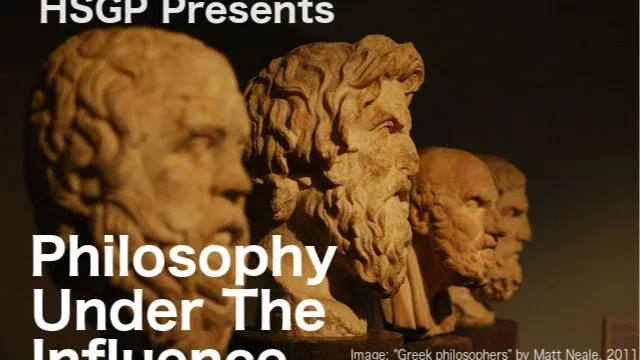 Philosophy Under The Influence