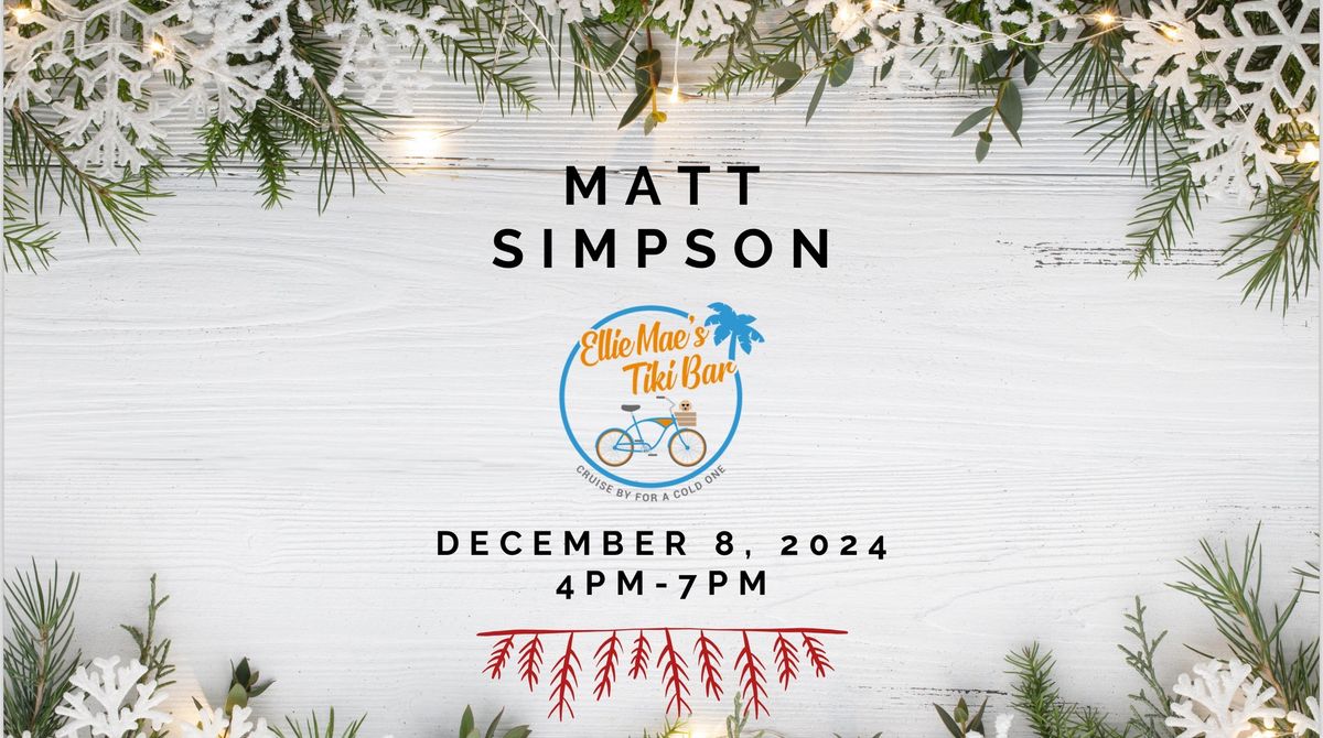 Ellie Mae\u2019s Tiki Bar - Matt Simpson Live!