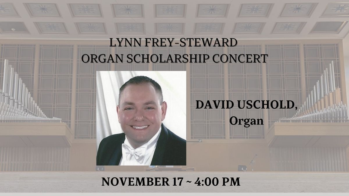 Lynn Frey-Steward Organ Scholarship Concert