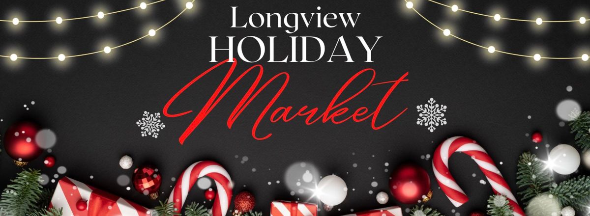 Longview Holiday Market