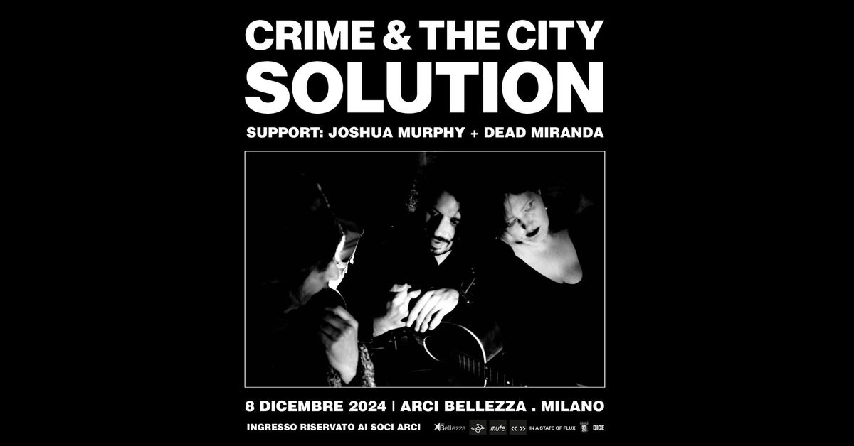 Crime & The City Solution (Acoustic) | Milano, Arci Bellezza _ Support: Joshua Murphy + Dead Miranda