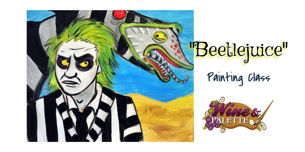 Beetlejuice - W&P Painting Class