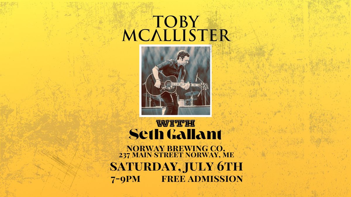 Toby McAllister With Seth Gallant