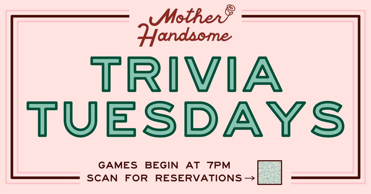 Trivia Tuesdays at Mother Handsome