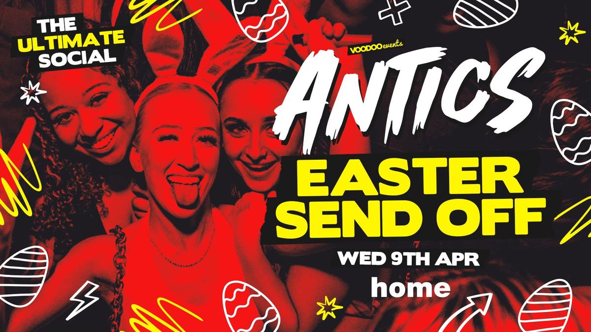 Antics @ Home - Easter Send Off