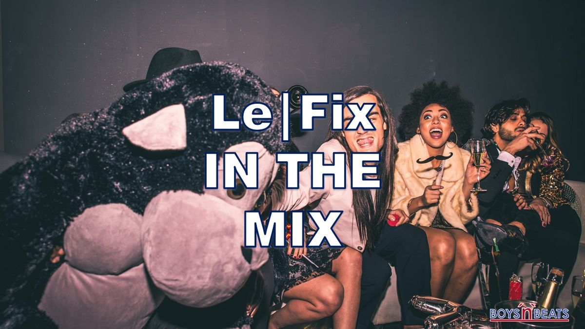 Le|Fix in the Mix