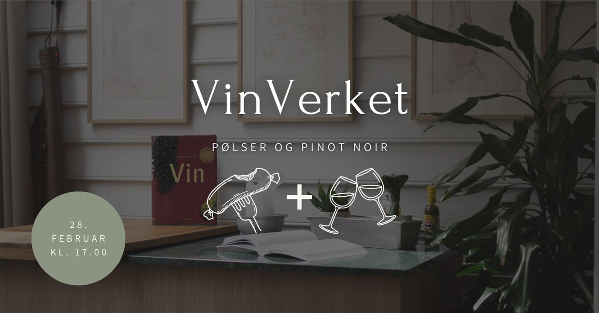 VinVerket - P\u00f8lser & Pinot Noir