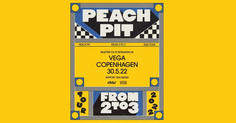 Peach Pit [support: Sun Seeker] - F\u00e5 billetter - VEGA