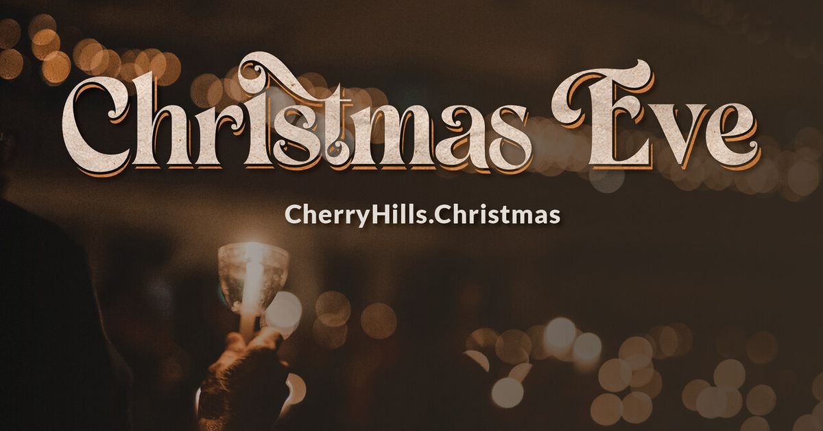 1p Service: Cherry Hills Community Church Christmas Eve