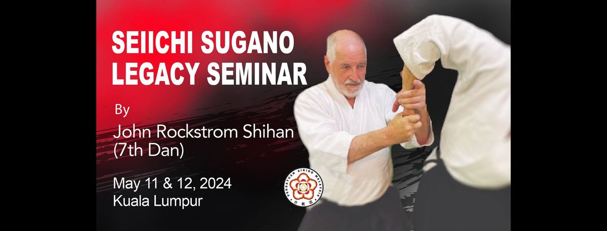 Seiichi Sugano Legacy Seminar By John Rockstrom Shihan (7th Dan)