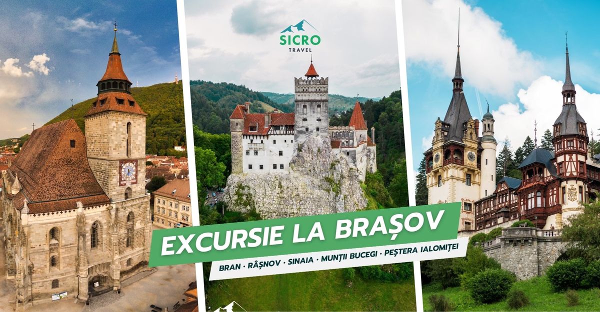 Excursie la Bra\u0219ov \u2022 Bran \u2022 R\u00e2\u0219nov \u2022 Sinaia \u2022 Mun\u021bii Bucegi \u2022 Pe\u0219tera Ialomi\u021bei