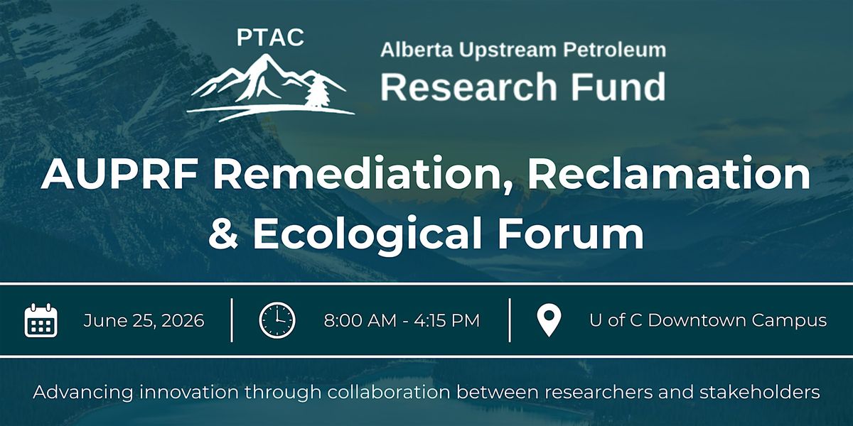AUPRF Remediation, Reclamation & Ecological Forum