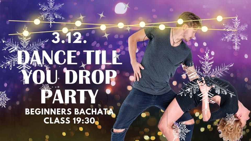 Dance Till You Drop Party 3.12.