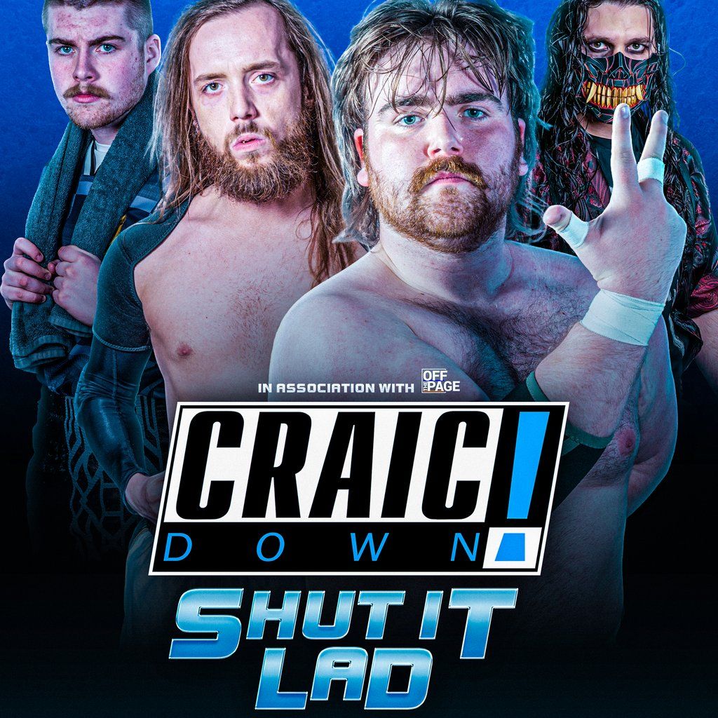 Craicdown Wrestling presents Shut It Lad