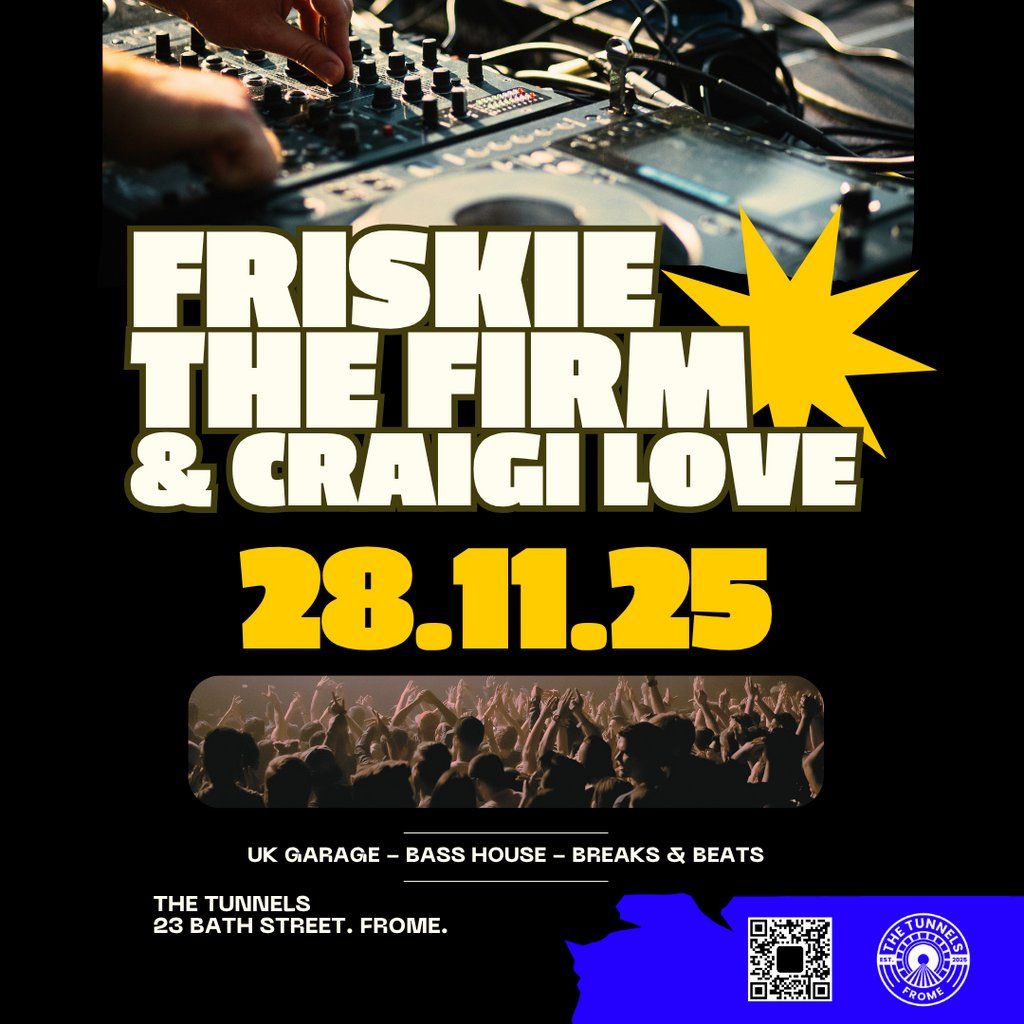 Friskie, The Firm & Craigi Love