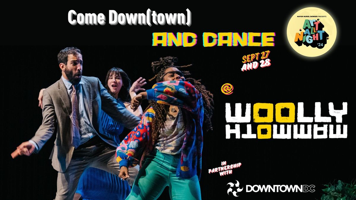 Come Down(town) and Dance! Art All Night in partnership with DowntownDC BID 