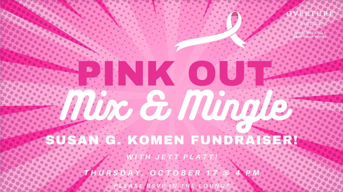 PINK OUT Mix & Mingle (Susan G. Komen Fundraiser)