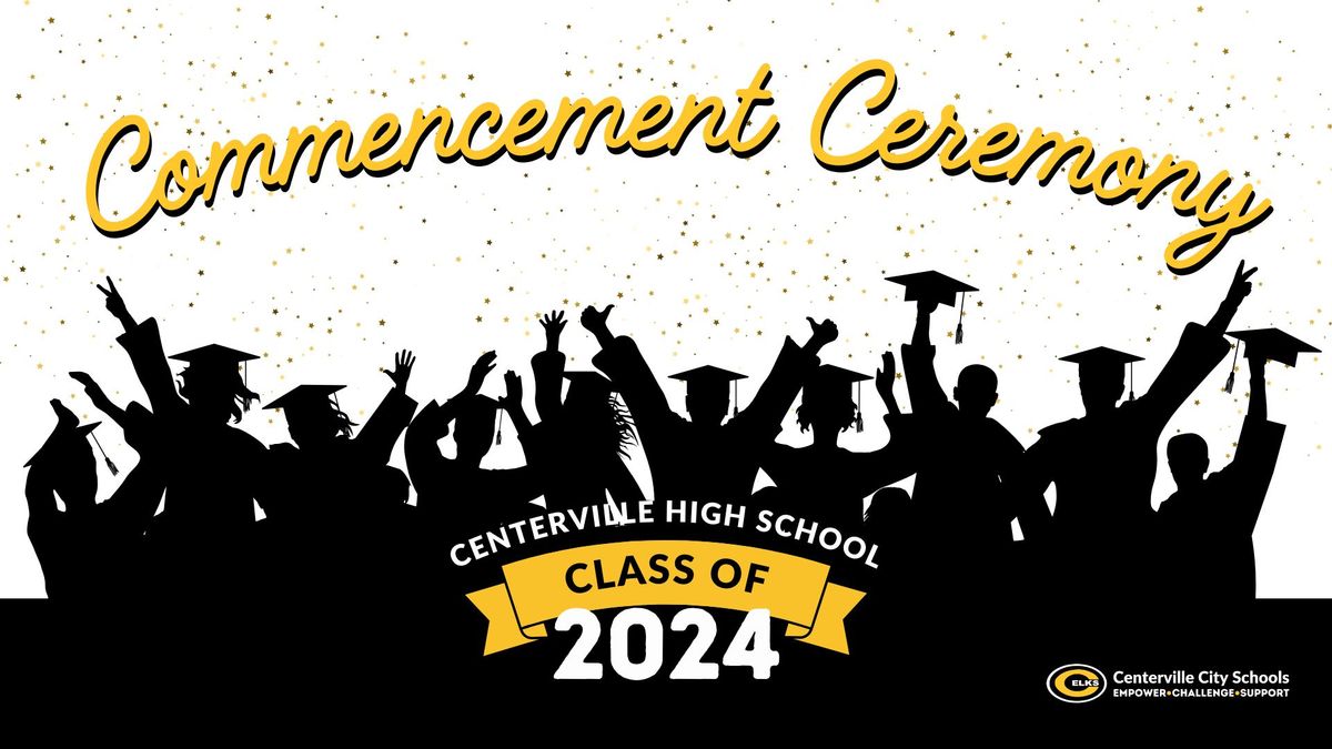 Centerville High School Class of 2024 Commencement