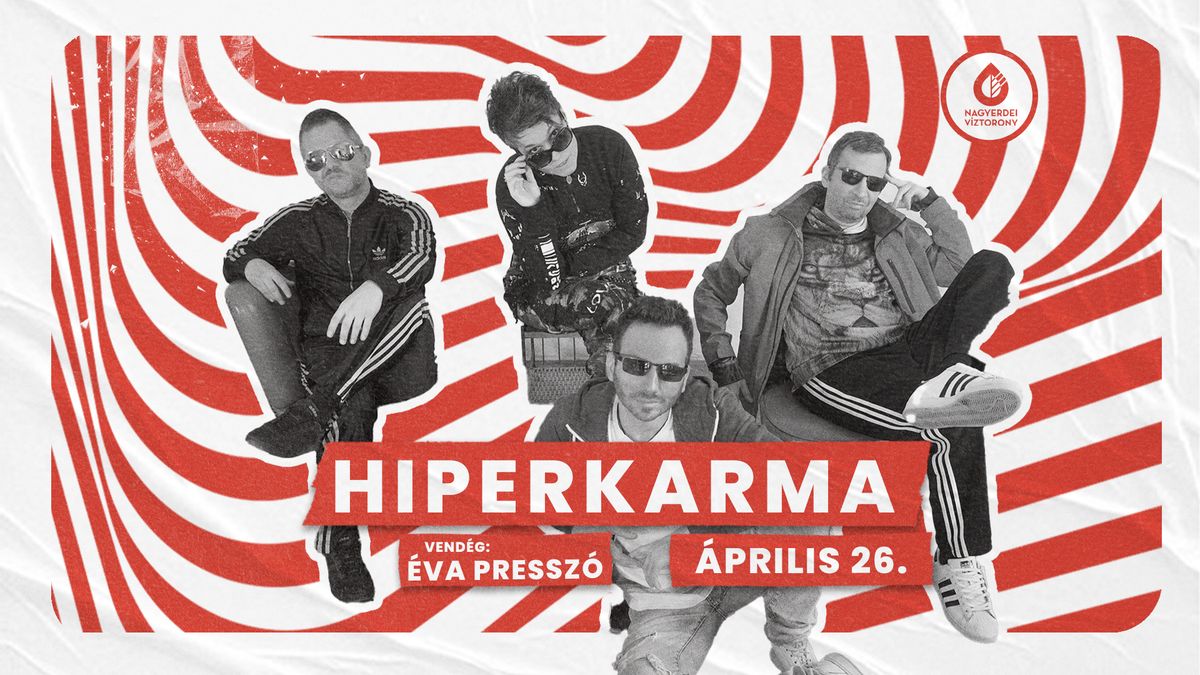 HIPERKARMA \/\/ DEBRECEN, V\u00cdZTORONYKERT (VEND\u00c9G: \u00c9VA PRESSZ\u00d3)