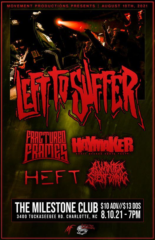 LEFT TO SUFFER w\/ FRACTURED FRAMES, HAYMAKER, HEFT & A WINTER SPENT DYING at The Milestone 8\/10\/2021