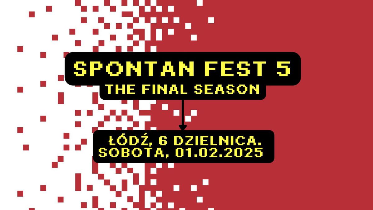 Spontan Fest 2025: The Final Season w 6 Dzielnicy