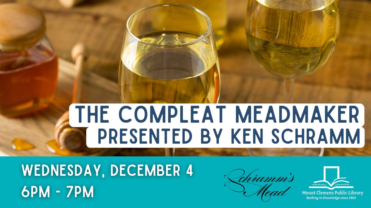 The Compleat Meadmaker presented by Ken Schramm