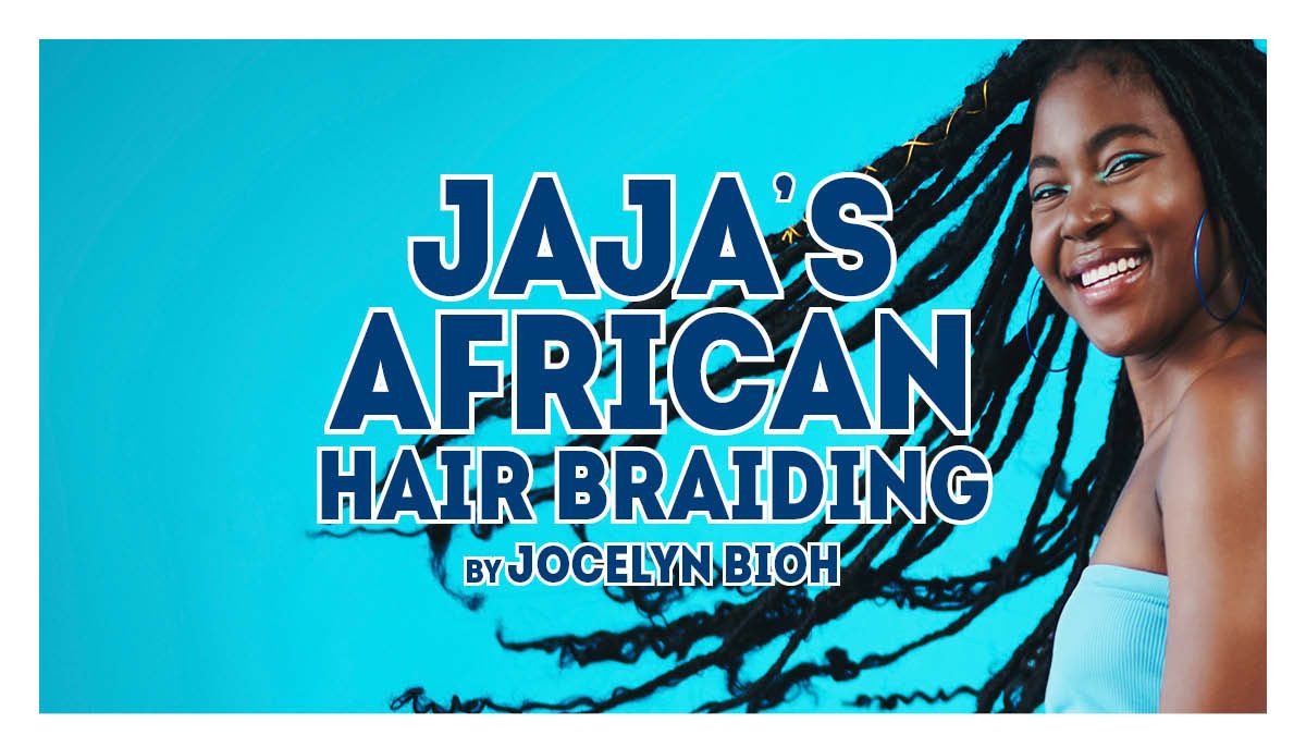 "Jaja's African Hair Braiding" by Jocelyn Bioh