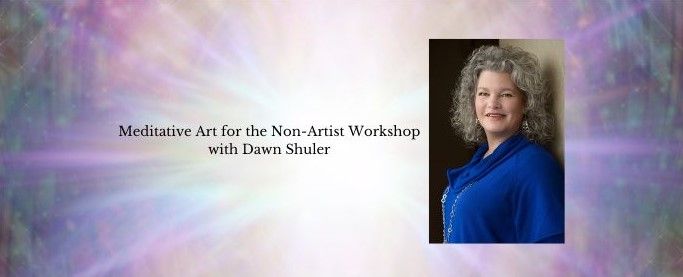 Meditative Art for the Non-Artist with Dawn Shuler