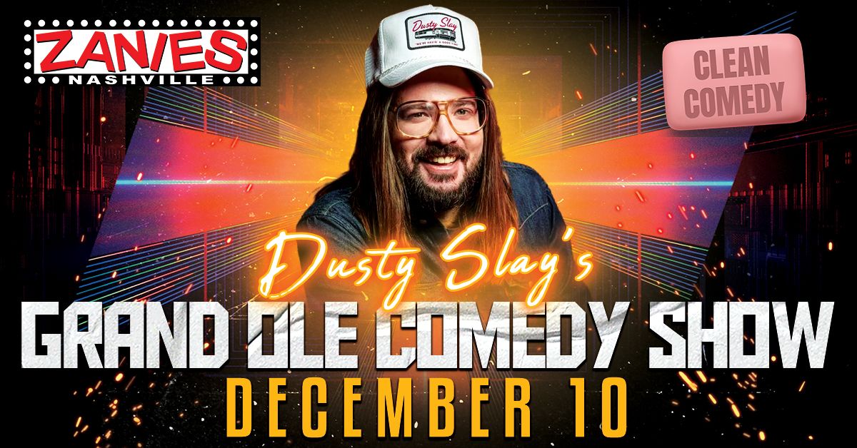 Dusty Slay's Grand Ole Comedy Show at Zanies Nashville