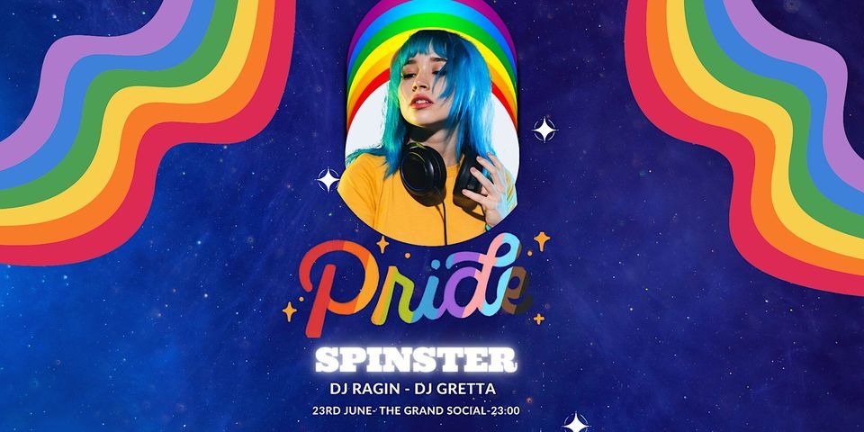 SPINSTER PRIDE @The Grand Social- June 23rd