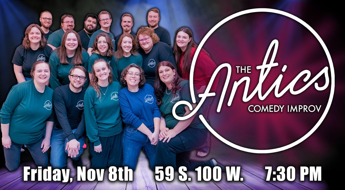 The Antics Comedy Improv Show \u2013 Nov. 8, 2024