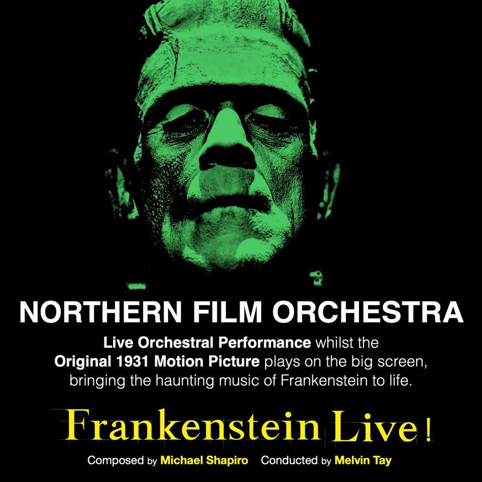 Northern Film Orchestra Presents Frankenstein - Live!