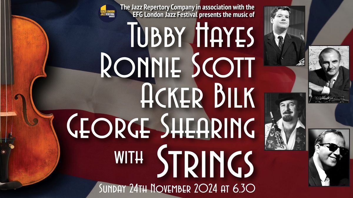 Tubby Hayes, Ronnie Scott, Acker Bilk, George Shearing with Strings (EFG London Jazz Festival)