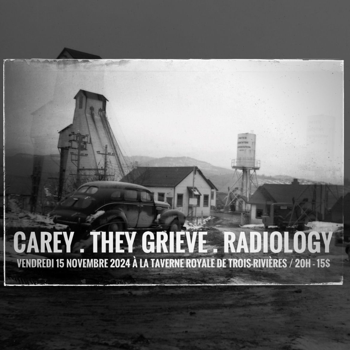 CAREY \/ THEY GRIEVE \/ RADIOLOGY @ Trois-Rivi\u00e8res