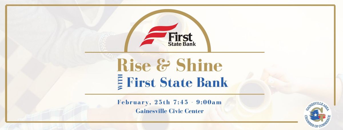 Rise and Shine Hosted by First State Bank