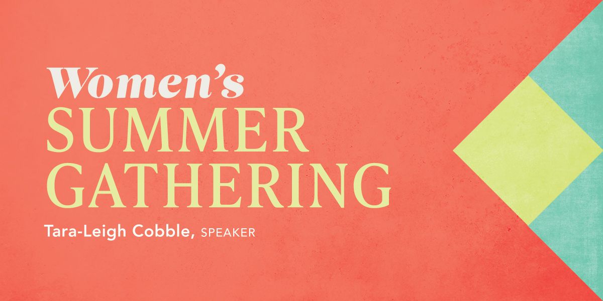Women's Summer Gathering with Tara Leigh-Cobble