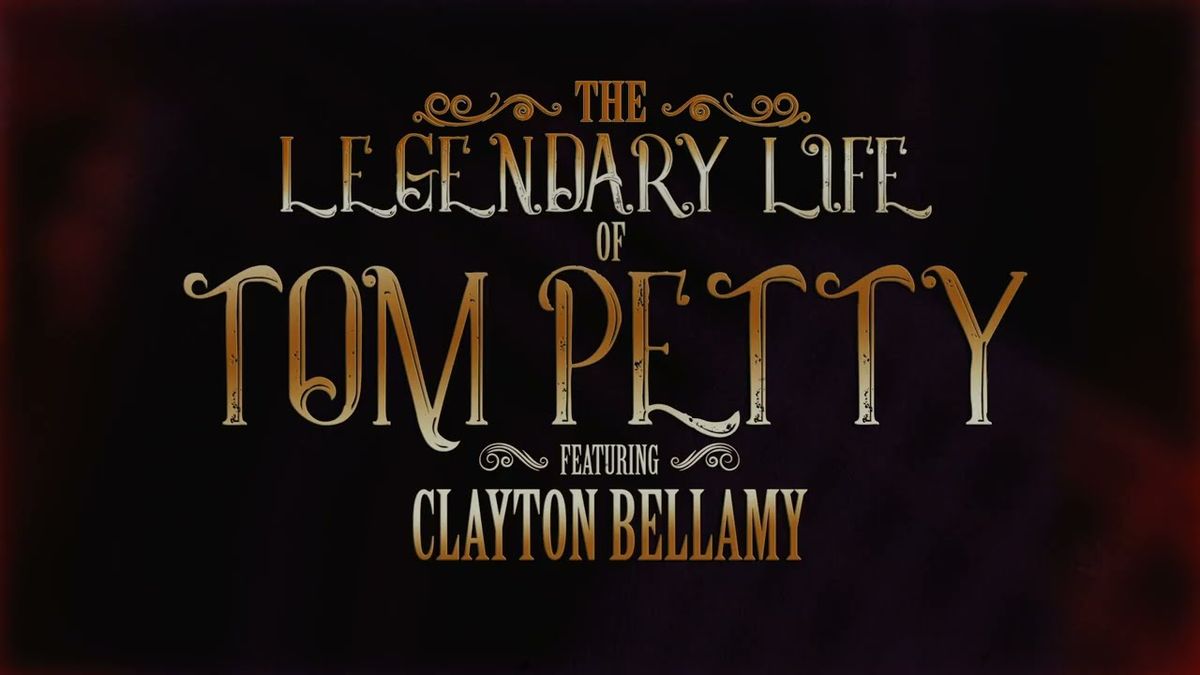 Clayton Bellamy - The Legendary Life of Tom Petty