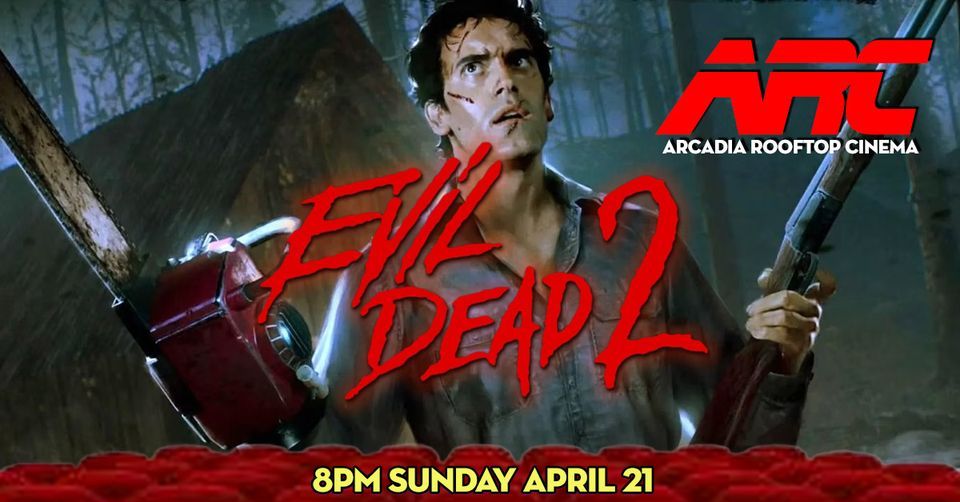 Arcadia Rooftop Cinema: 'Evil Dead 2'