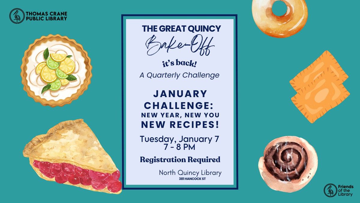 The Great Quincy Bake-Off Returns @ North Quincy! (Quarterly)