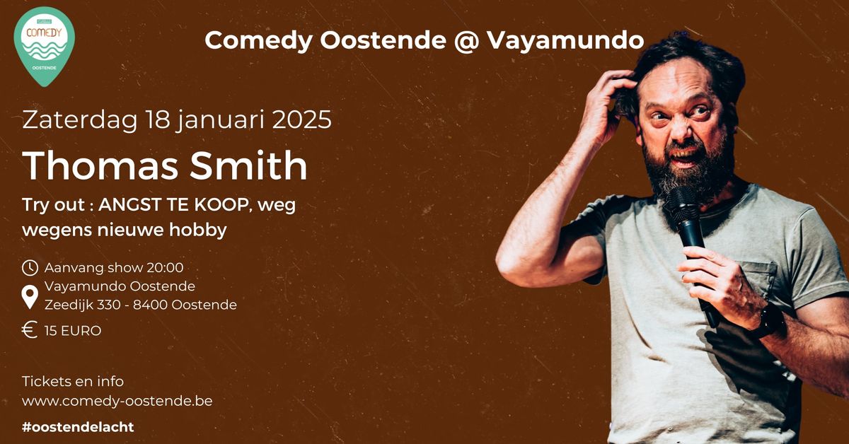 Comedy Oostende @ Vayamundo - Thomas Smith : Try out "ANGST TE KOOP, weg wegens nieuwe hobby"