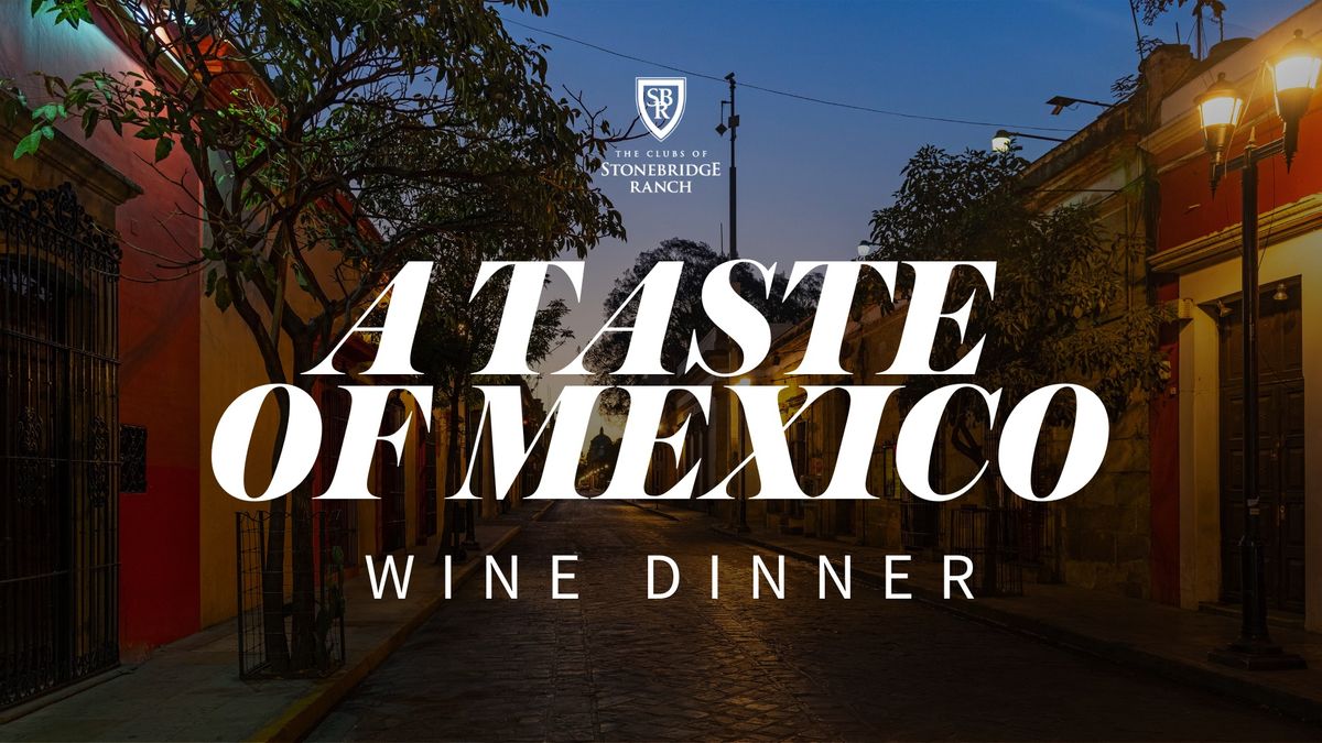 A Taste of Mexico Wine Dinner