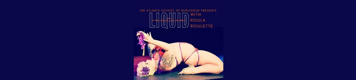 Liquid Motion\u00ae with Roula Roulette