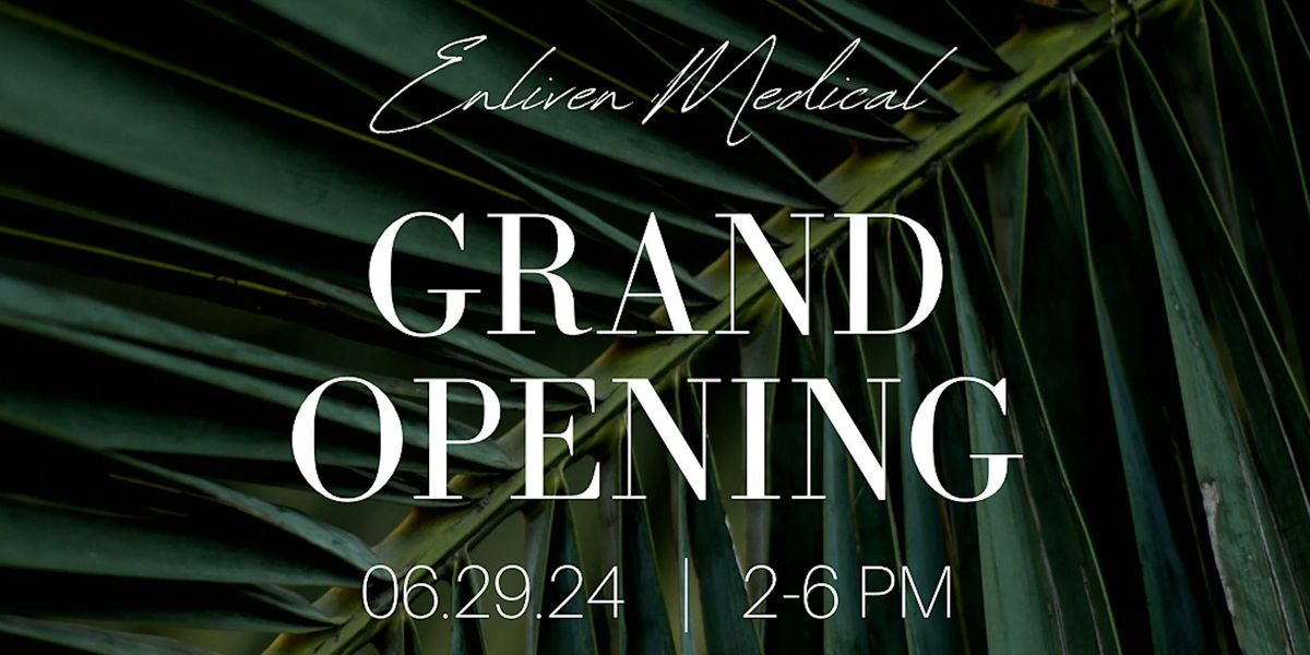 Enliven Grand Opening!
