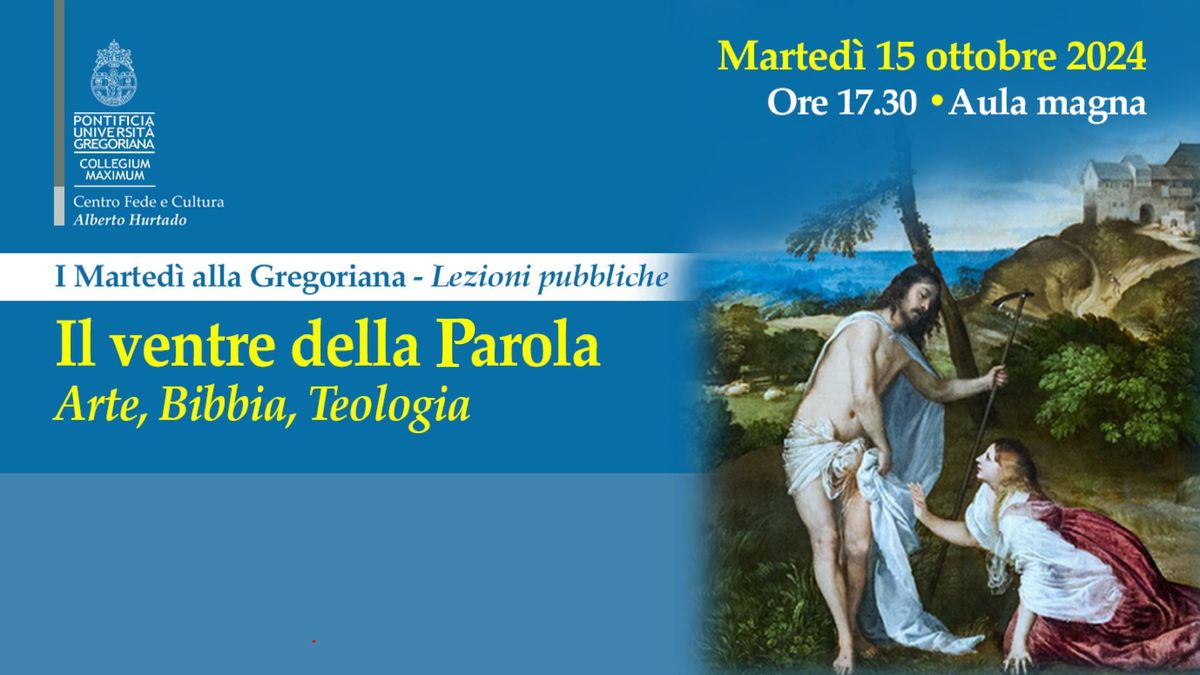 I marted\u00ec alla Gregoriana 2024\/2025 - Il ventre della Parola. Arte, Bibbia, Teologia