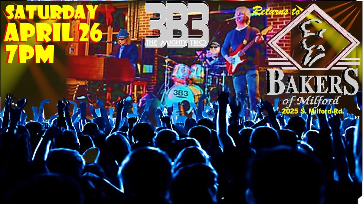 3B3 Shakes Rattles & Rolls The Stage @ Baker's of Milford, Saturday, April 26, 7pm