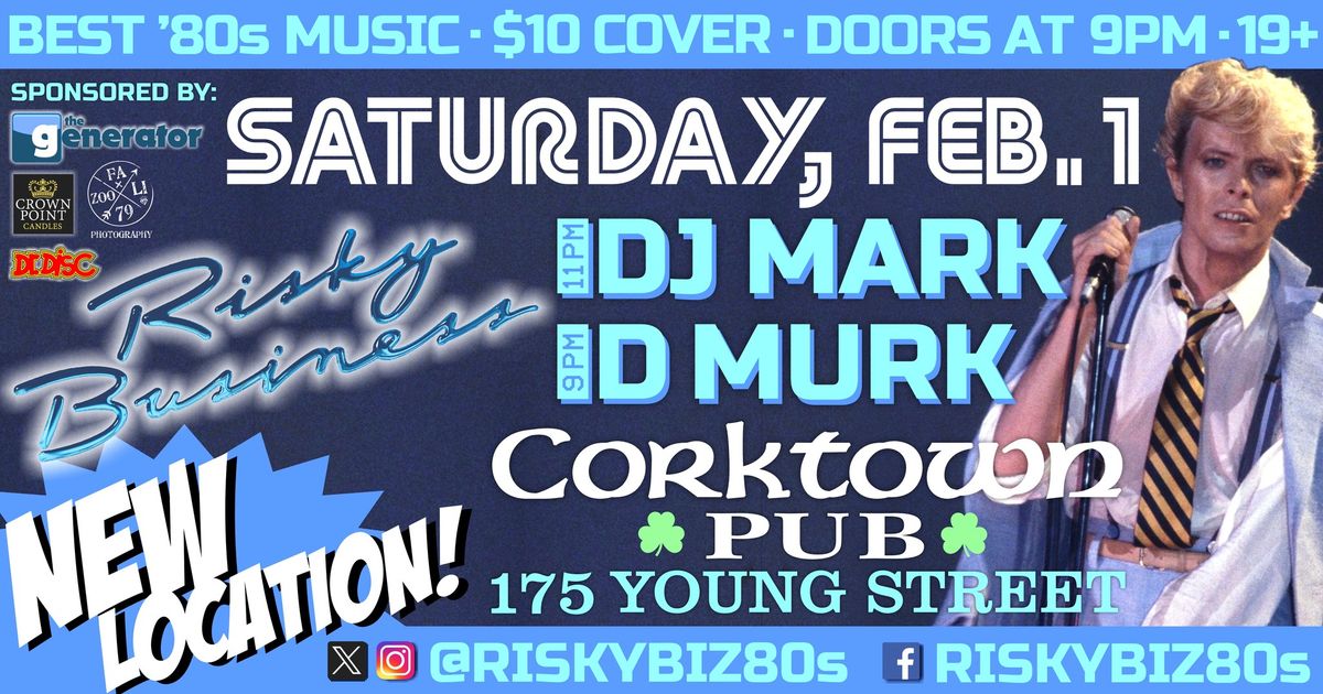 Risky Business '80s Night \u25baThe Corktown Pub\u25c4 SATURDAY, FEB. 1