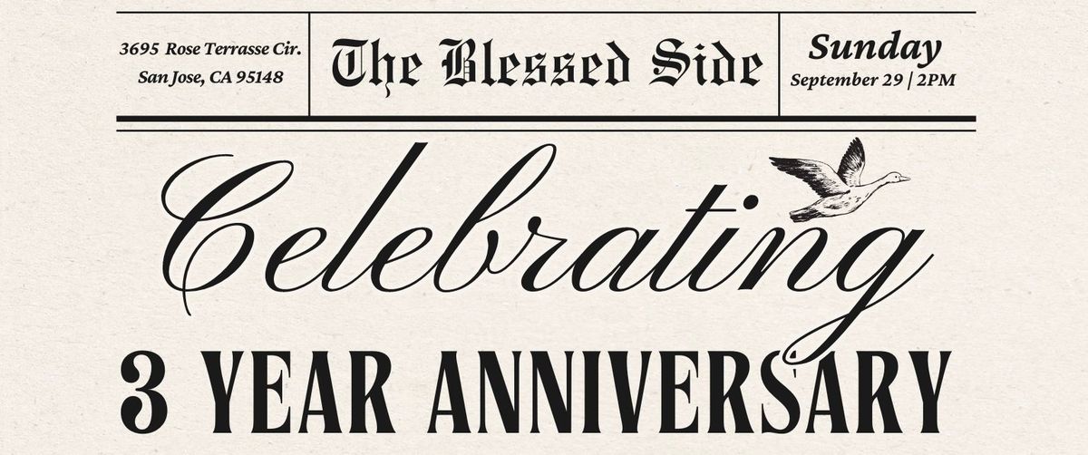 THE BLESSED SIDE'S 3 YEAR ANNIVERSARY CELEBRATION