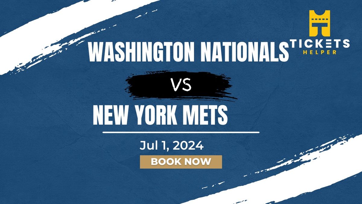 Washington Nationals vs. New York Mets at Nationals Park